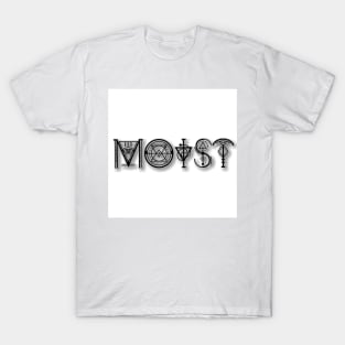 Moist moist moist moist T-Shirt